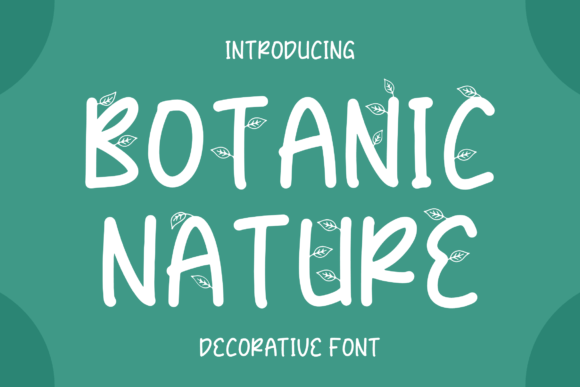 Botanic Nature: A Natural Decorative Font for Creative Workflows