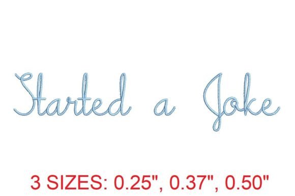 Explore the Playful Precision of Started a Joke Embroidery Font